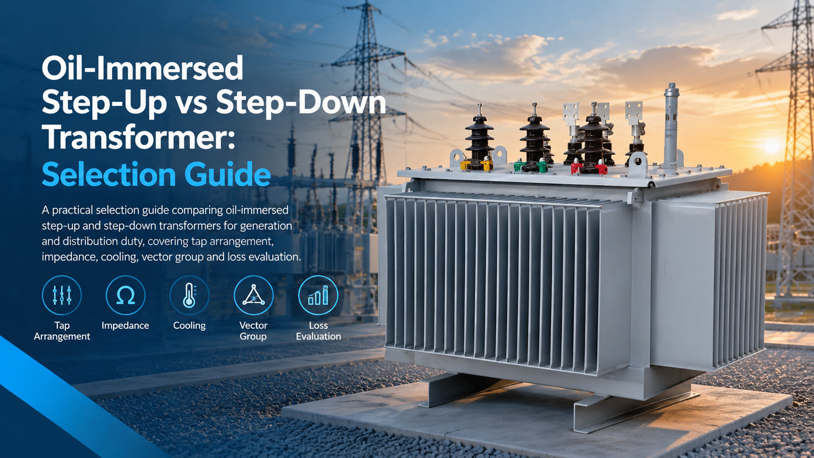 Oil-immersed step-up versus step-down transformer selection guide cover